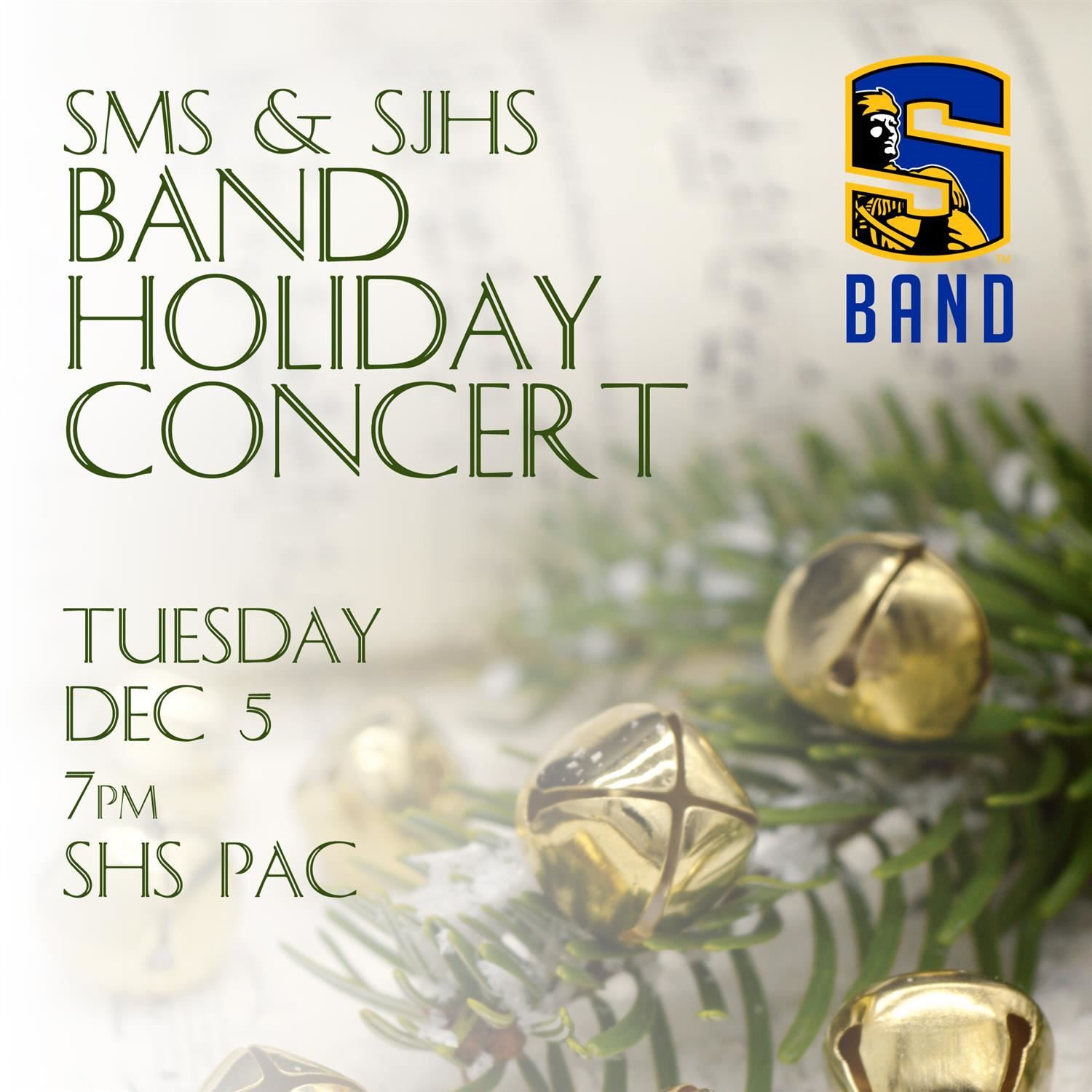 SMS & SJHS Band Holiday Concert  Tuesday Dec 5 7pm SHS PAC